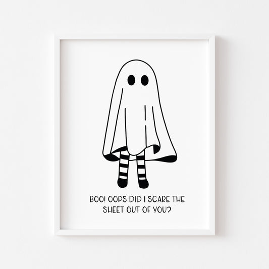 BOO oops did I scare the SHEET out of you? funny monochrome ghost spooky halloween unframed print
