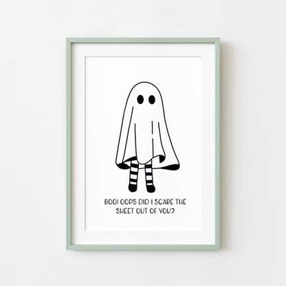 BOO oops did I scare the SHEET out of you? funny monochrome ghost spooky halloween unframed print