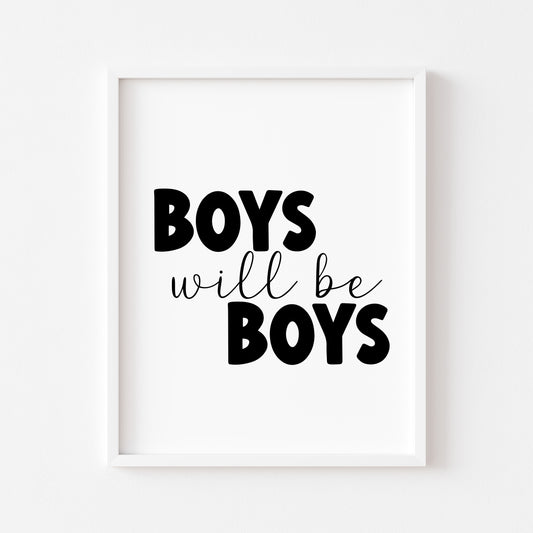Boys will be boys bedroom playroom wall art unframed poster print