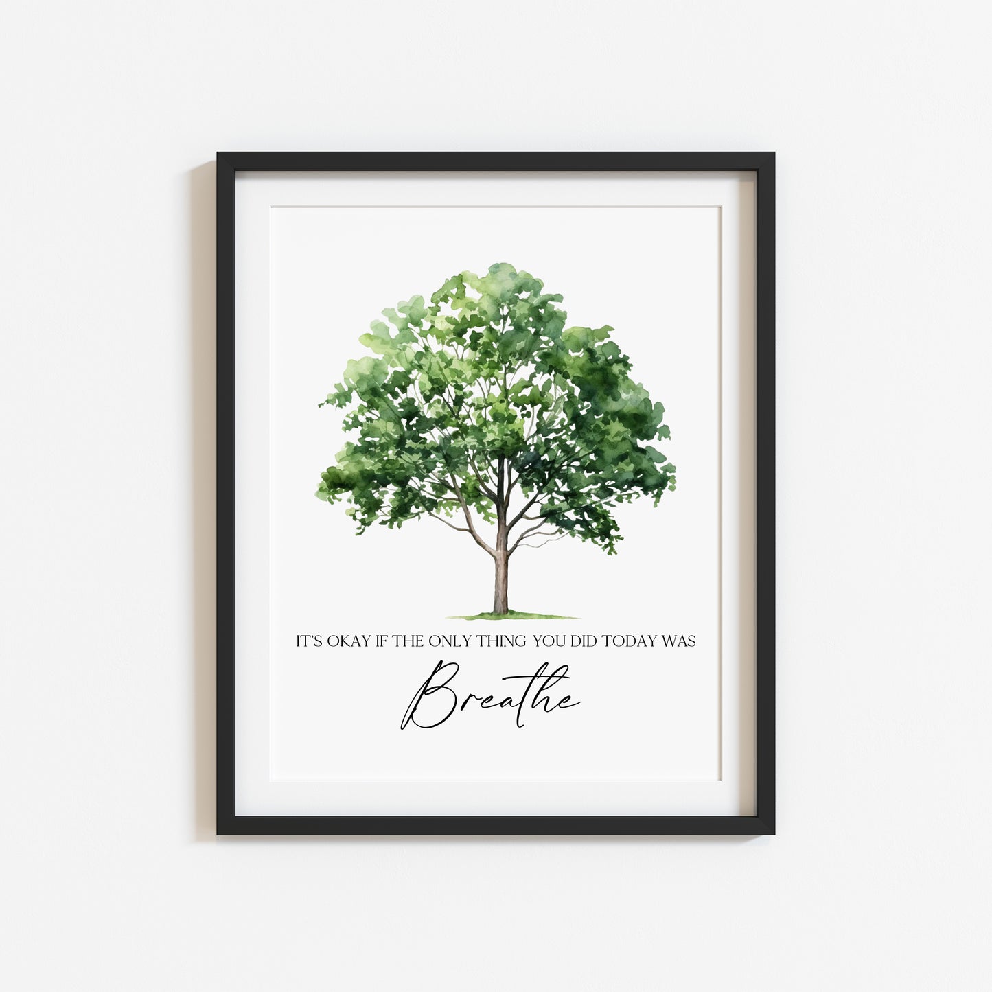 It's okay if the only thing you did today was breathe watercolour green tree bedroom motivational home unframed wall art poster print