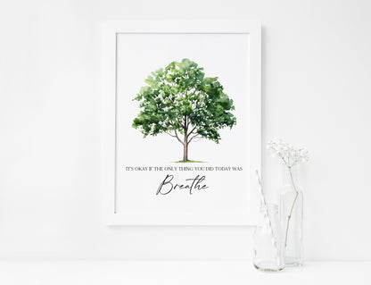 It's okay if the only thing you did today was breathe watercolour green tree bedroom motivational home unframed wall art poster print