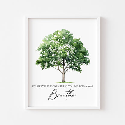 It's okay if the only thing you did today was breathe watercolour green tree bedroom motivational home unframed wall art poster print