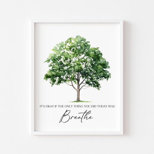 It's okay if the only thing you did today was breathe watercolour green tree bedroom motivational home unframed wall art poster print