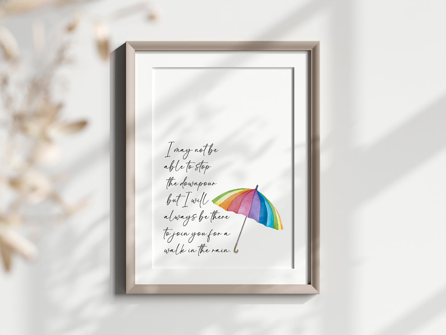 I may not be able to stop the downpour but I will always be there to join you for a walk in the rain, gift for a friend, bedroom motivational home unframed wall art poster print