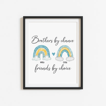 Brothers print, Brothers by chance, friends by choice personalised names rainbows blue green yellow unframed wall art