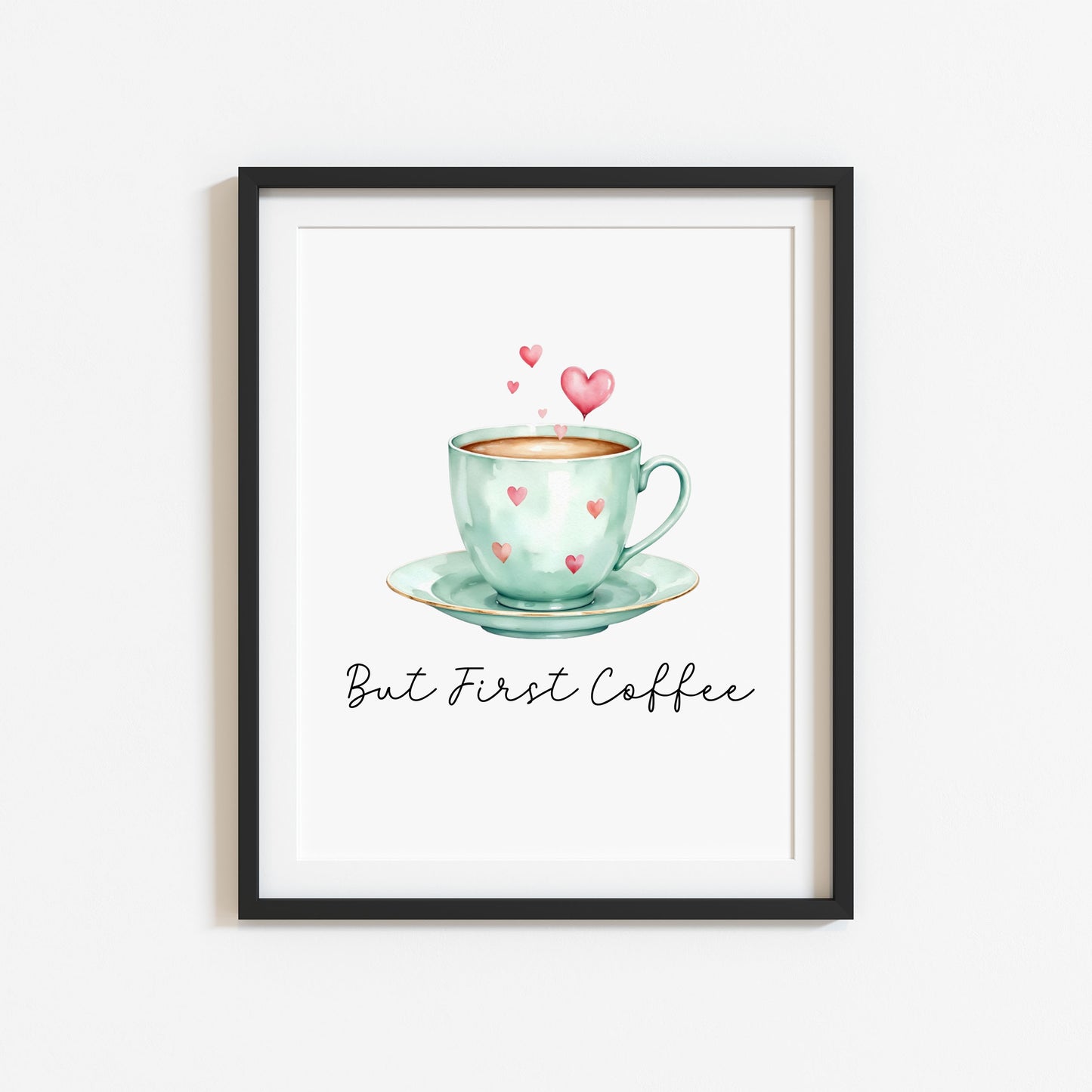 But First Coffee Print green cup & hearts Watercolour Kitchen Wall Art (Unframed)