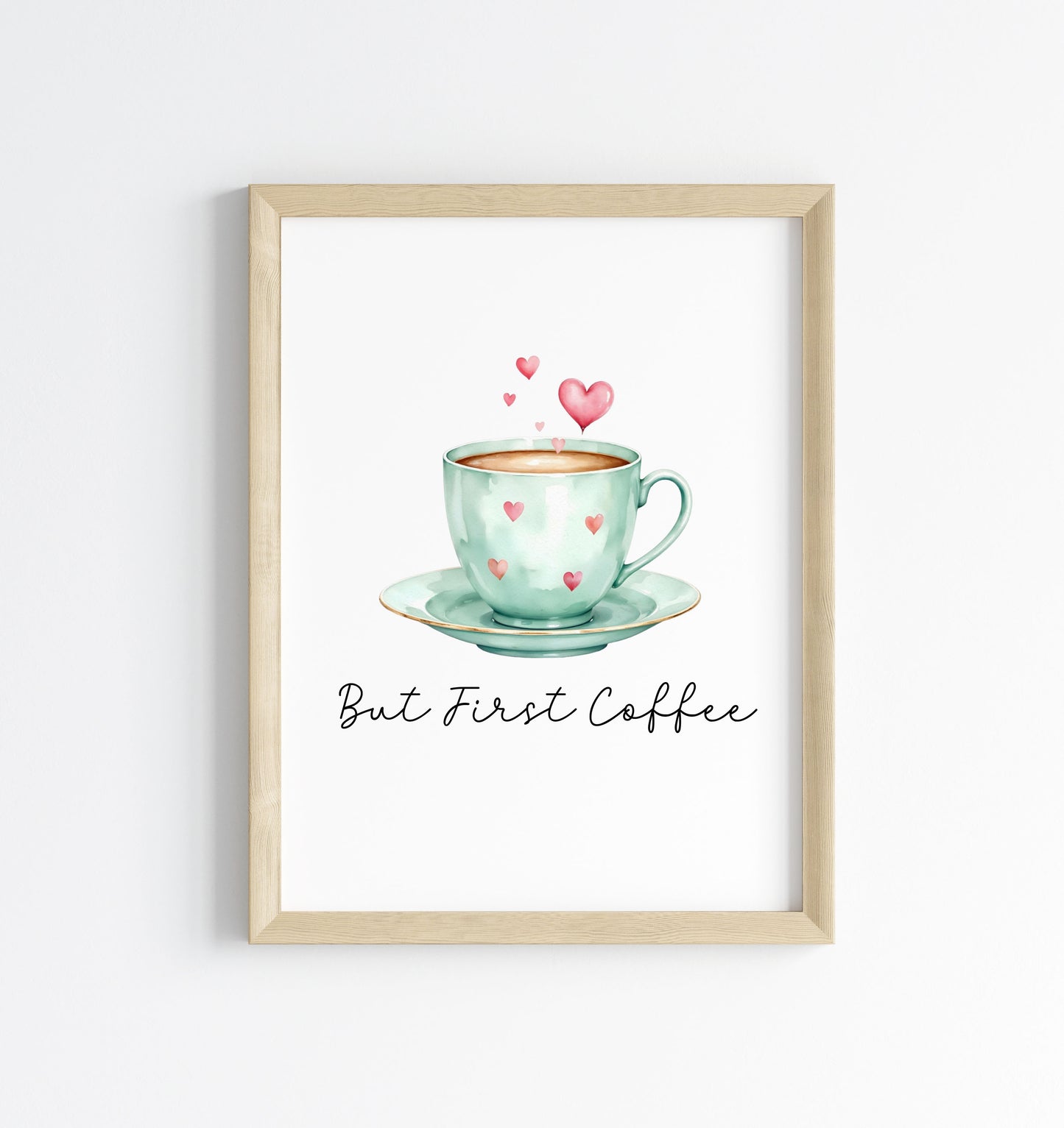 But First Coffee Print green cup & hearts Watercolour Kitchen Wall Art (Unframed)