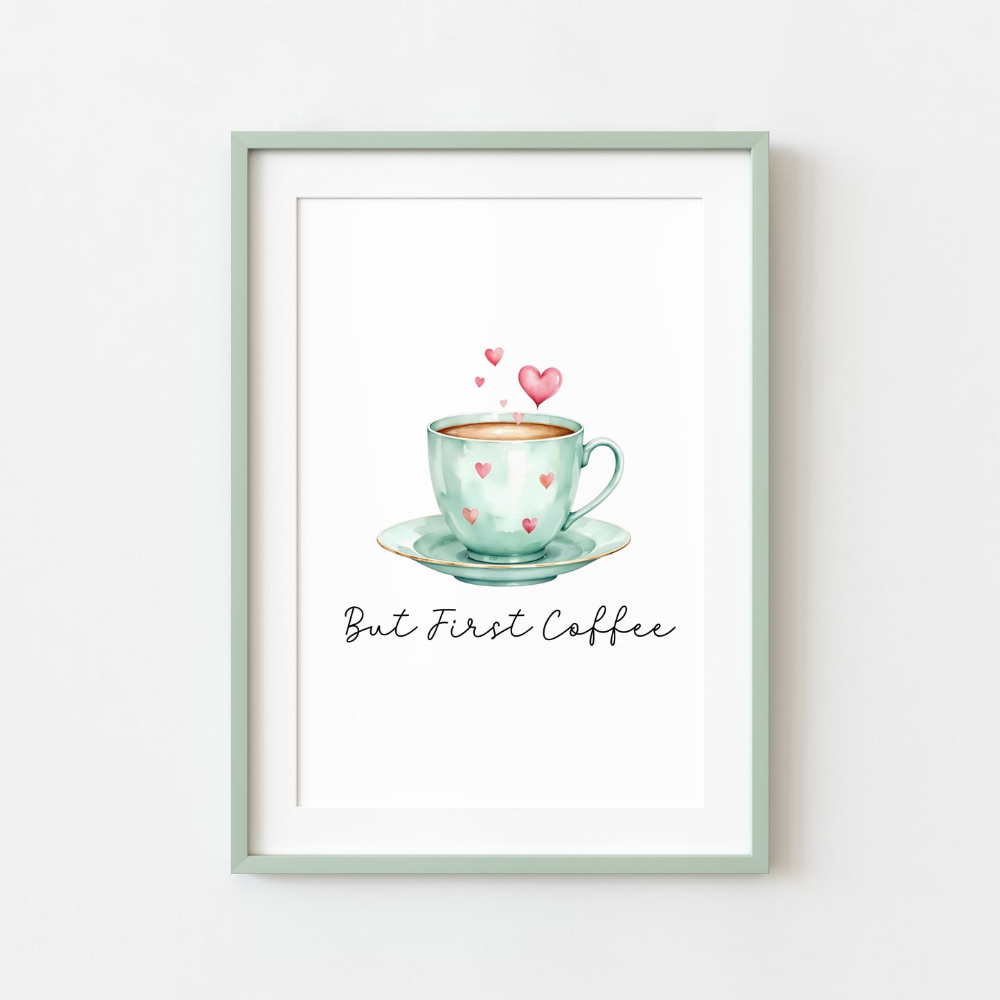 But First Coffee Print green cup & hearts Watercolour Kitchen Wall Art (Unframed)