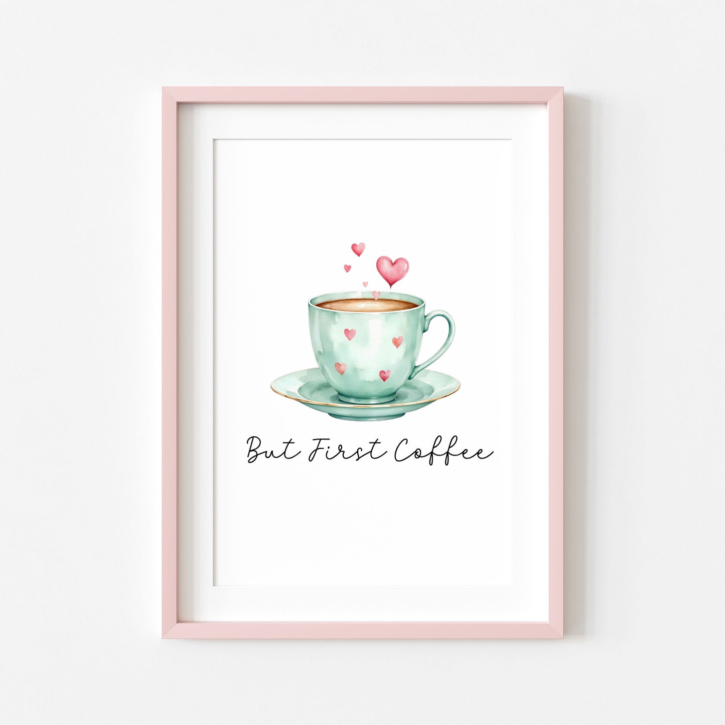 But First Coffee Print green cup & hearts Watercolour Kitchen Wall Art (Unframed)