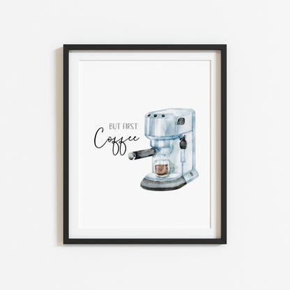 But first coffee, kitchen coffee machine watercolour illustration unframed office wall art poster print