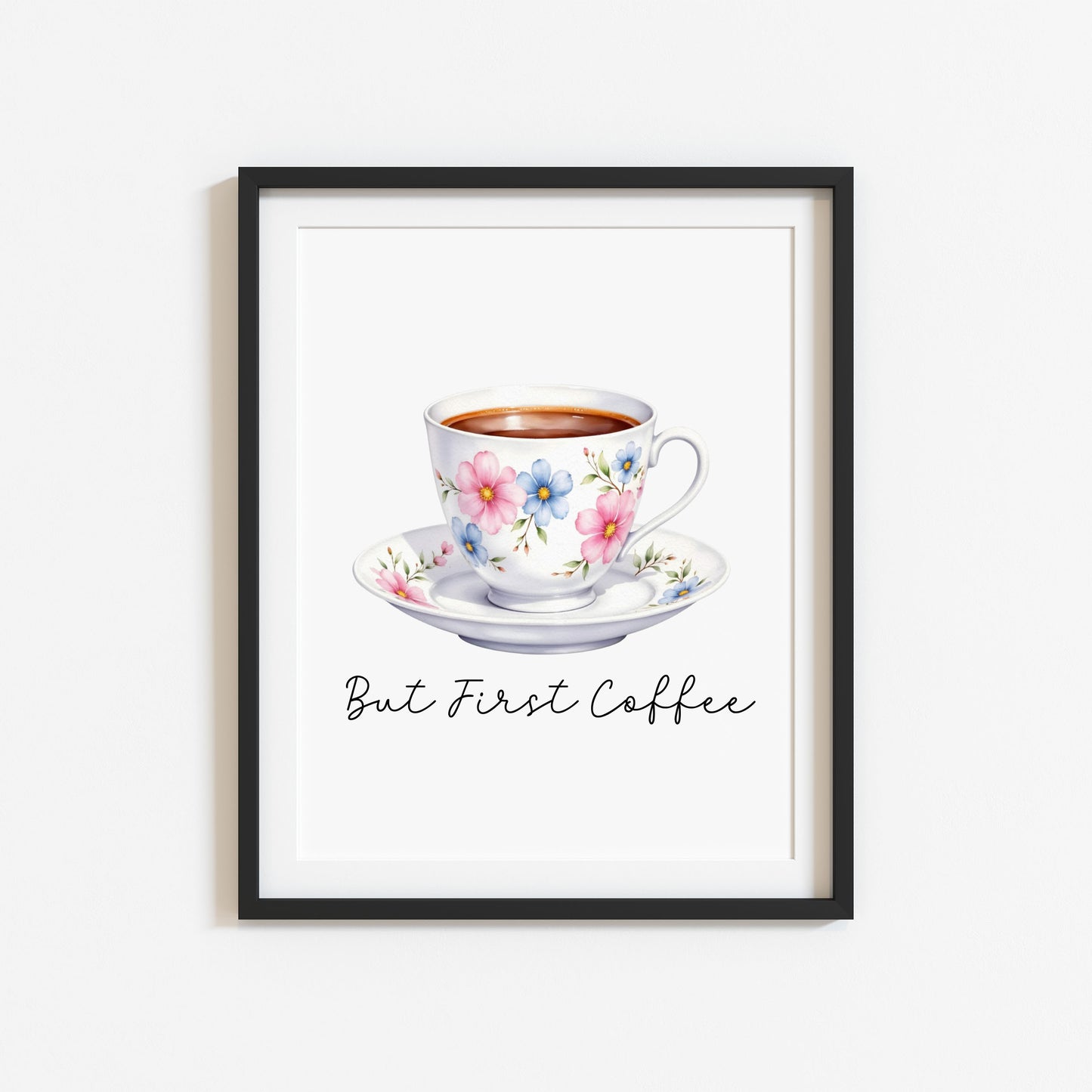 But First Coffee Print white floral cup Watercolour Kitchen Wall Art (Unframed)