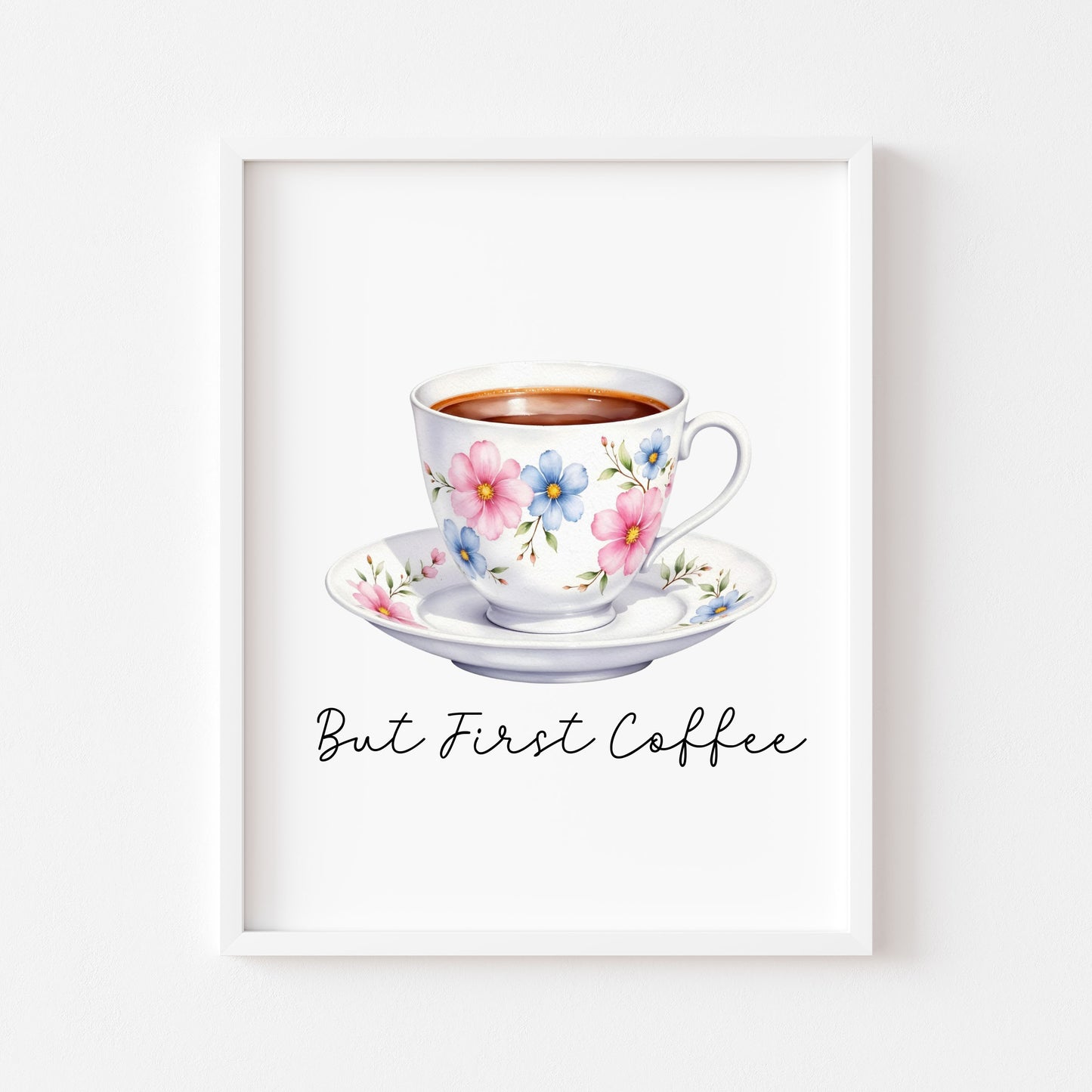 But First Coffee Print white floral cup Watercolour Kitchen Wall Art (Unframed)