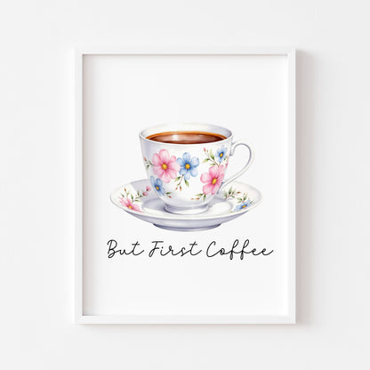 But First Coffee Print white floral cup Watercolour Kitchen Wall Art (Unframed)