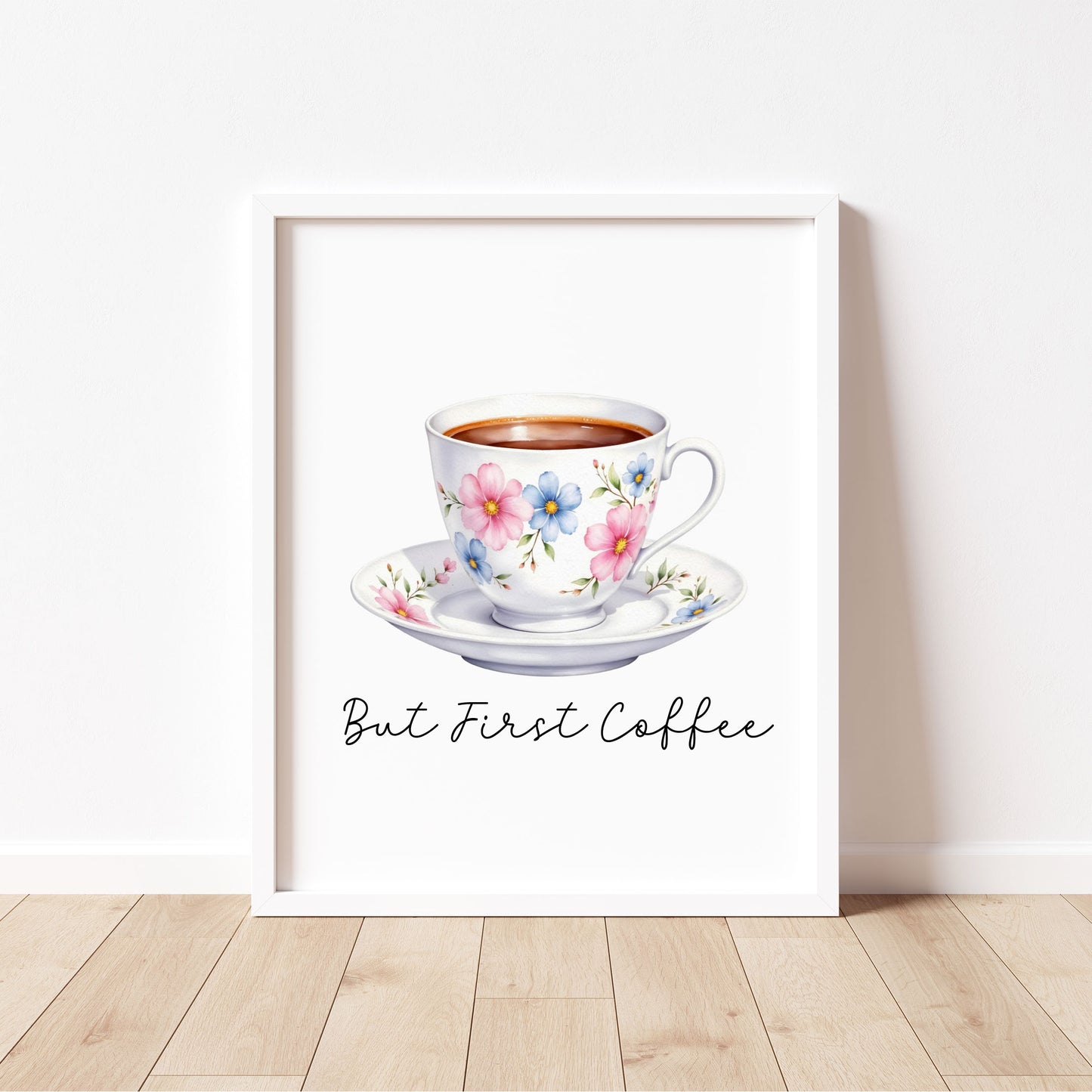 But First Coffee Print white floral cup Watercolour Kitchen Wall Art (Unframed)
