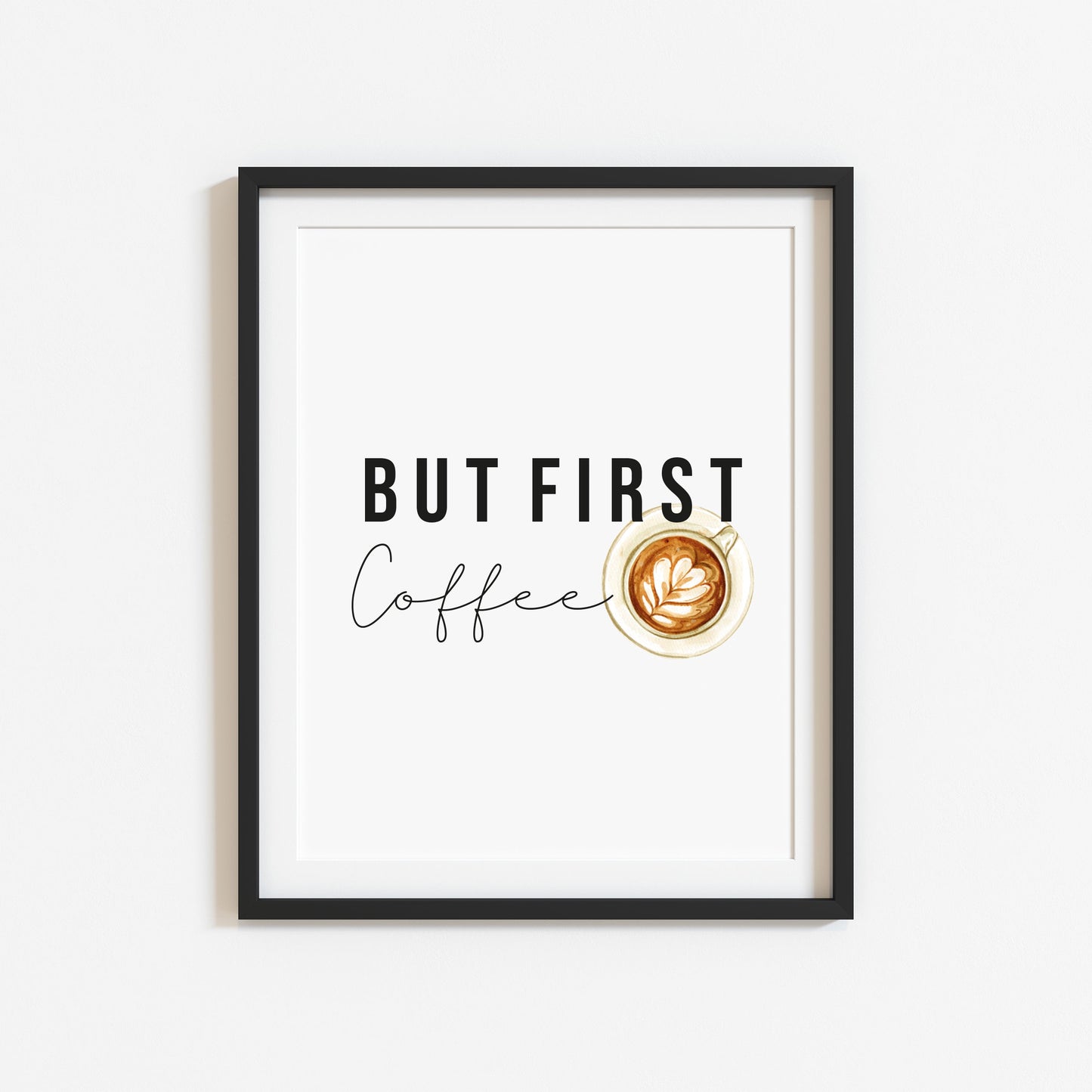 But first coffee, watercolour coffee illustration kitchen office unframed wall art poster print