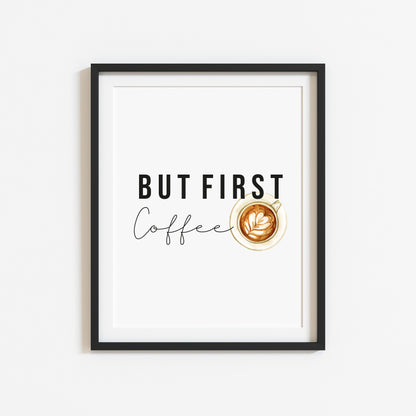But first coffee, watercolour coffee illustration kitchen office unframed wall art poster print