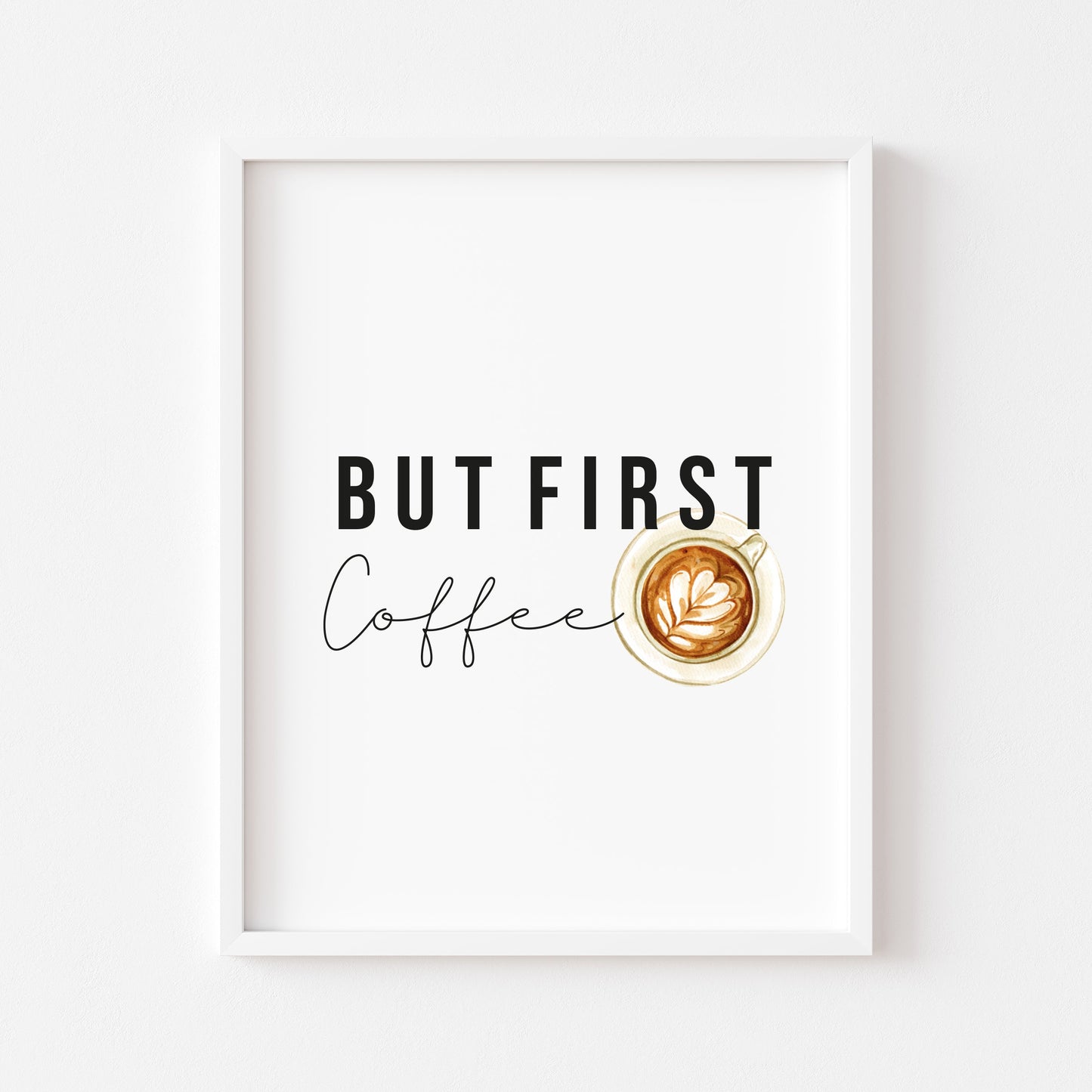 But first coffee, watercolour coffee illustration kitchen office unframed wall art poster print