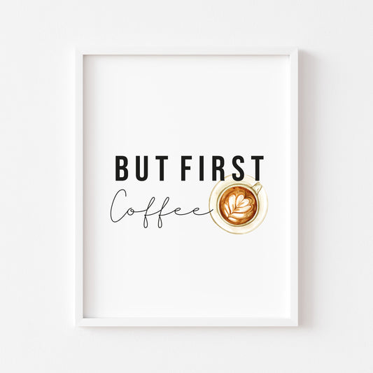 But first coffee, watercolour coffee illustration kitchen office unframed wall art poster print