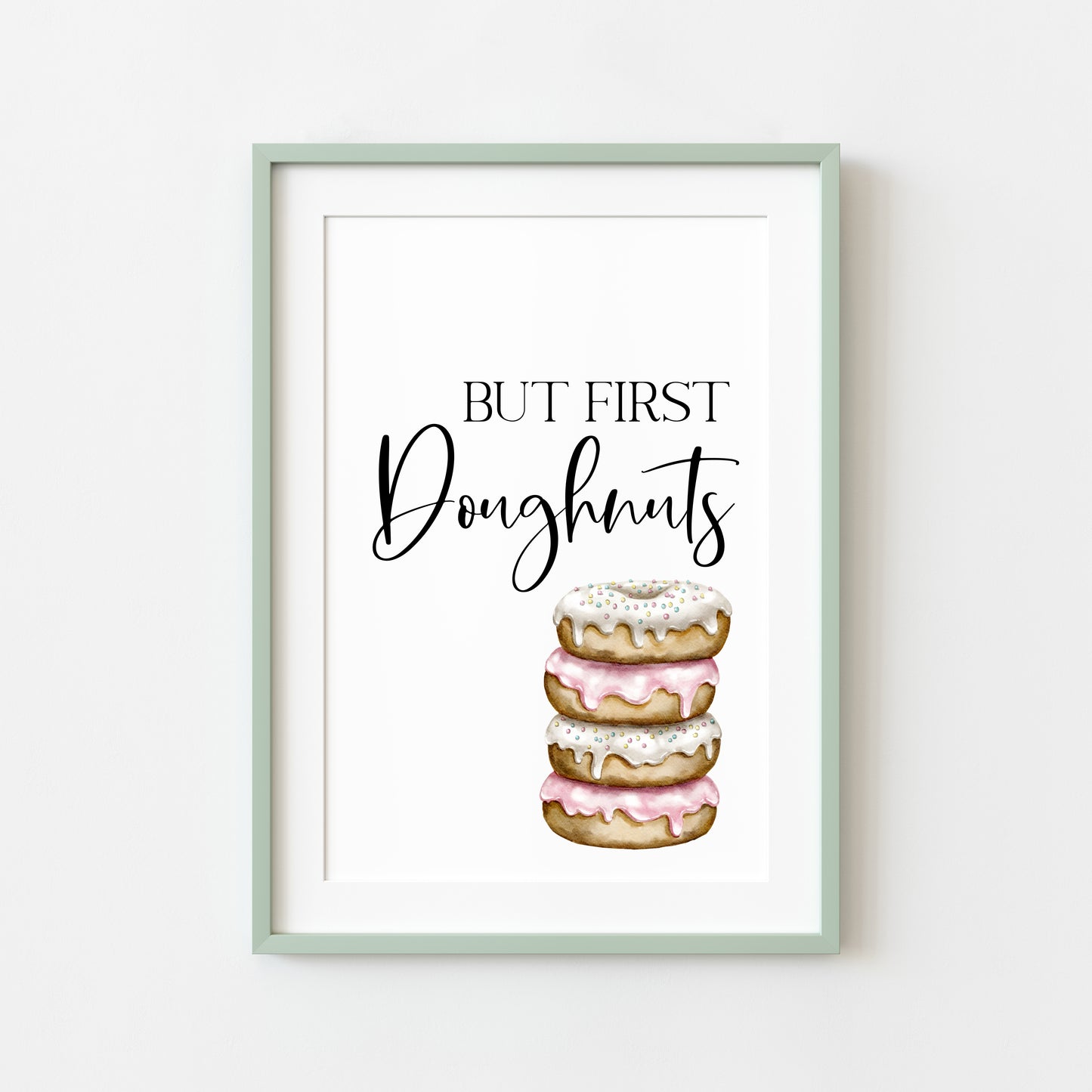 But first Doughnut Donut watercolour colourful bakery kitchen unframed wall art poster print, kitchen decor, kitchen accessories