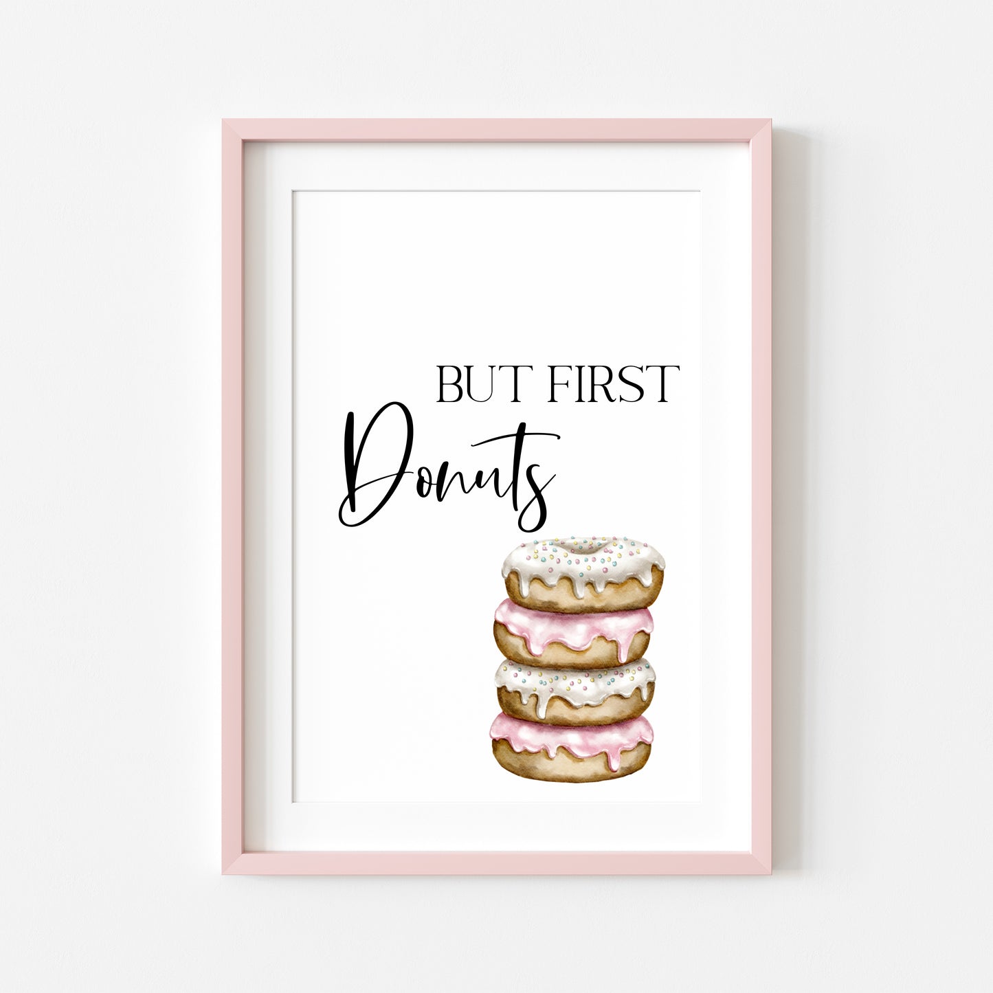 But first Doughnut Donut watercolour colourful bakery kitchen unframed wall art poster print, kitchen decor, kitchen accessories