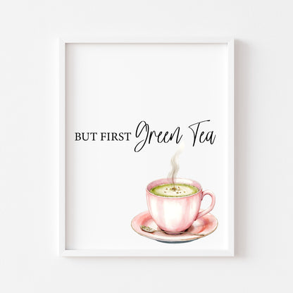 But first Green Tea print cute pink tea cup watercolour kitchen office home unframed wall art poster print
