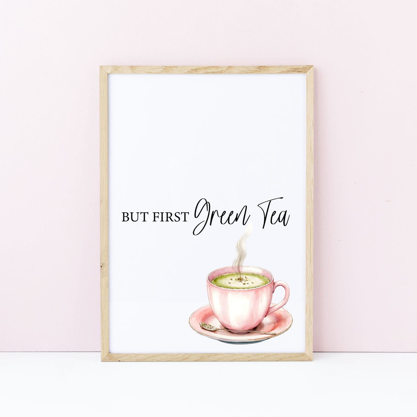 But first Green Tea print cute pink tea cup watercolour kitchen office home unframed wall art poster print
