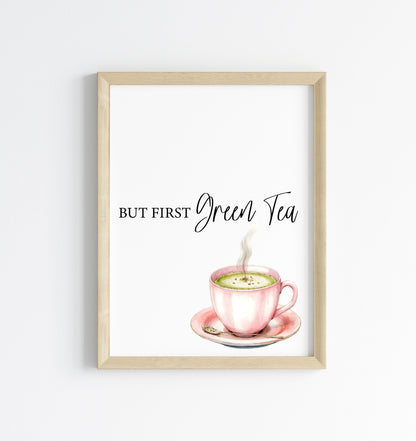 But first Green Tea print cute pink tea cup watercolour kitchen office home unframed wall art poster print