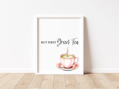 But first Green Tea print cute pink tea cup watercolour kitchen office home unframed wall art poster print