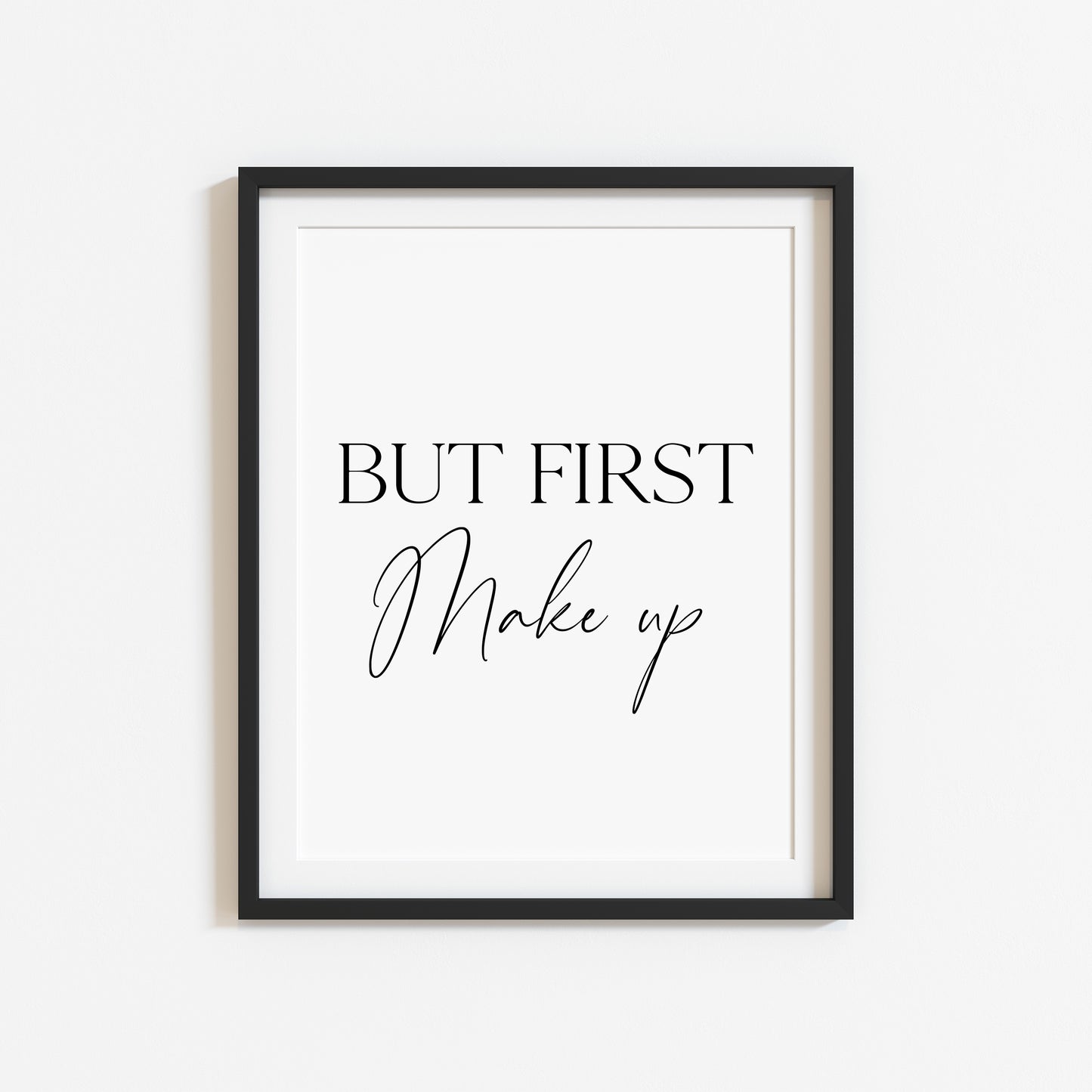 But first make up, make up beauty stylish girls bedroom bathroom dressing room unframed wall art poster print
