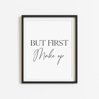 But first make up, make up beauty stylish girls bedroom bathroom dressing room unframed wall art poster print