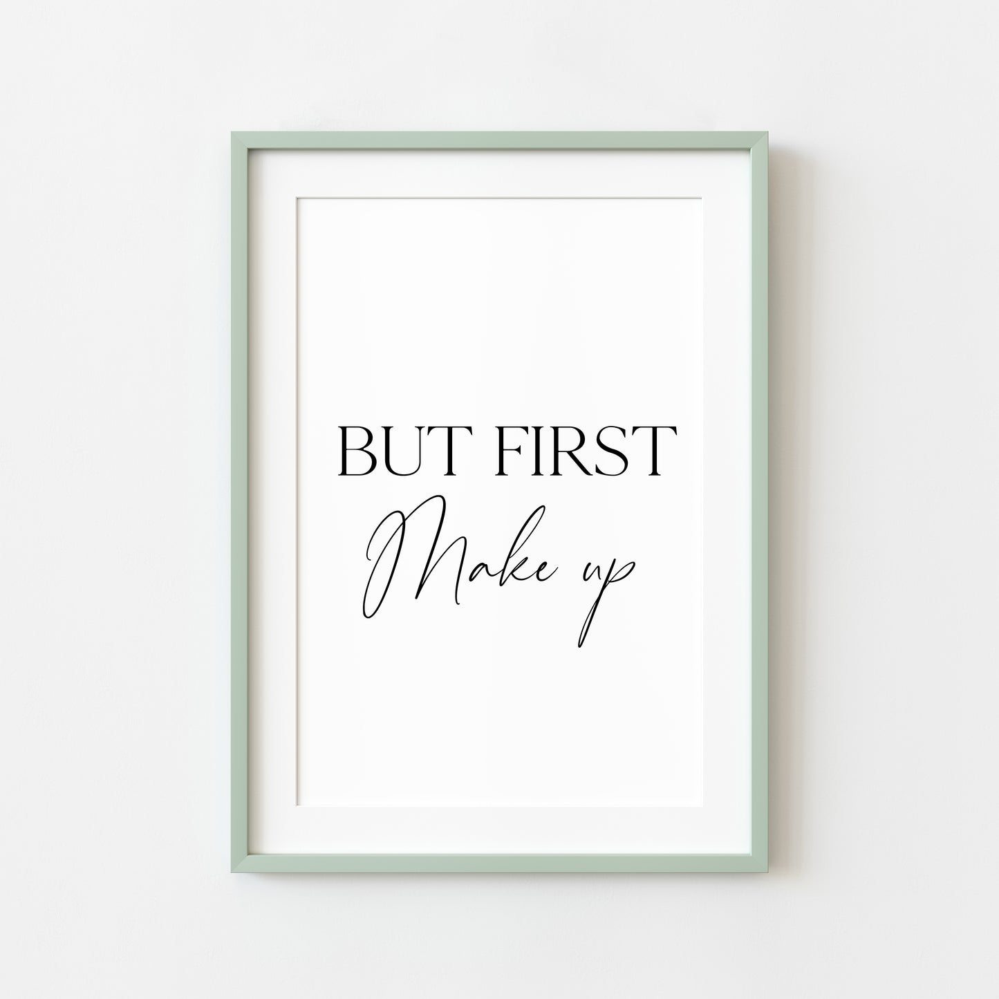 But first make up, make up beauty stylish girls bedroom bathroom dressing room unframed wall art poster print