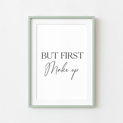 But first make up, make up beauty stylish girls bedroom bathroom dressing room unframed wall art poster print