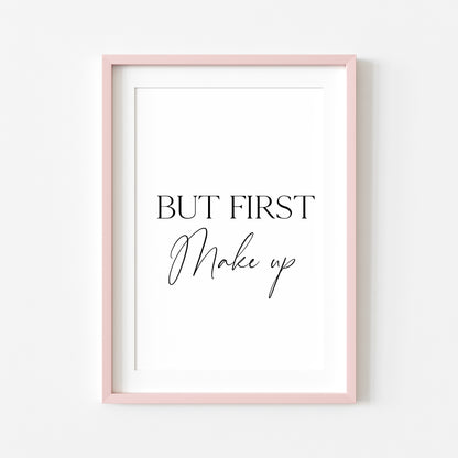 But first make up, make up beauty stylish girls bedroom bathroom dressing room unframed wall art poster print