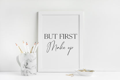 But first make up, make up beauty stylish girls bedroom bathroom dressing room unframed wall art poster print