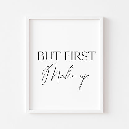 But first make up, make up beauty stylish girls bedroom bathroom dressing room unframed wall art poster print