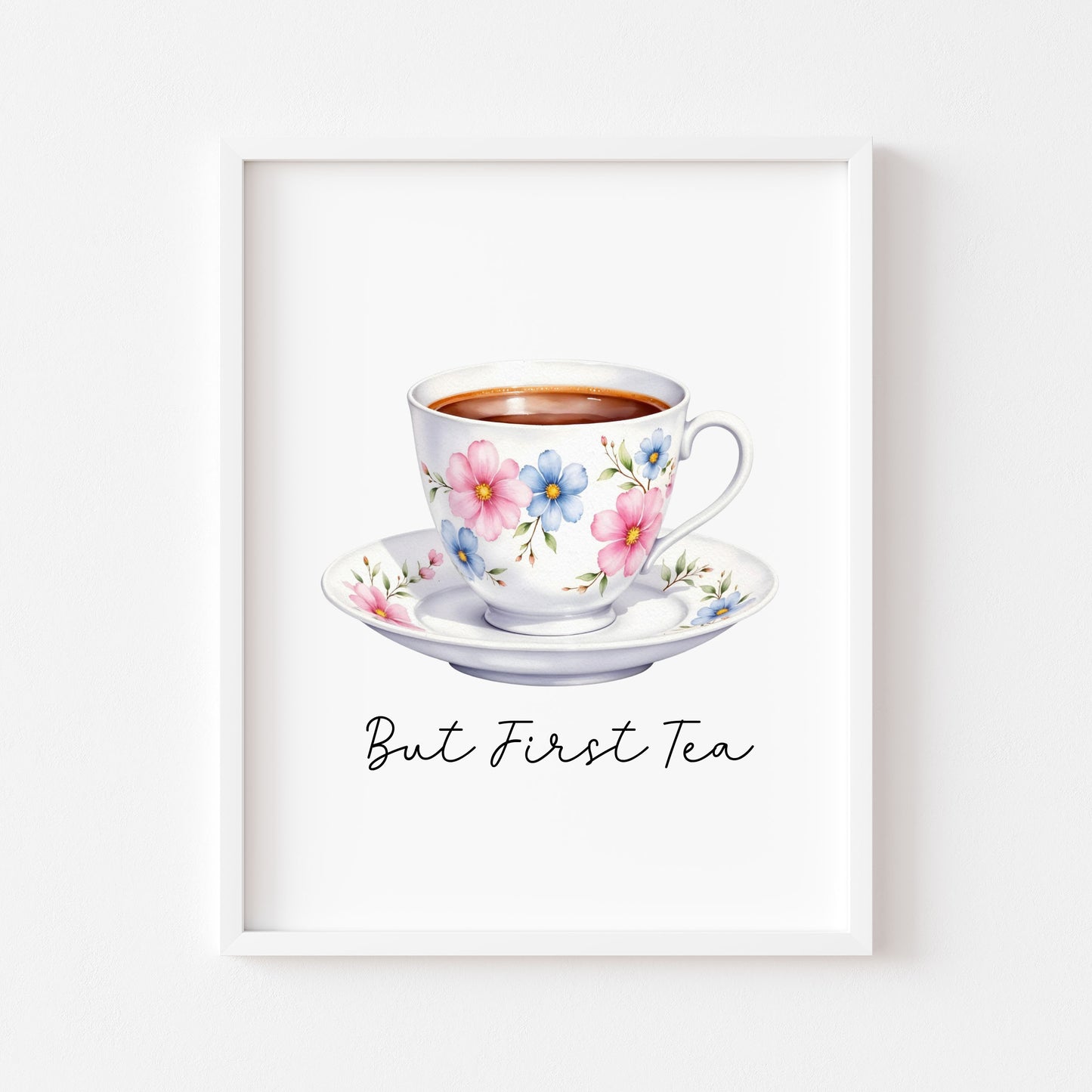 But First Tea Print white floral cup Watercolour Kitchen Wall Art (Unframed)