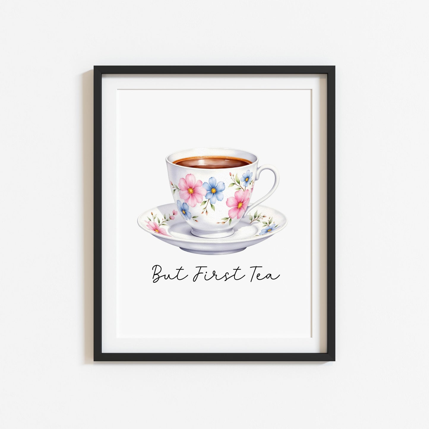 But First Tea Print white floral cup Watercolour Kitchen Wall Art (Unframed)