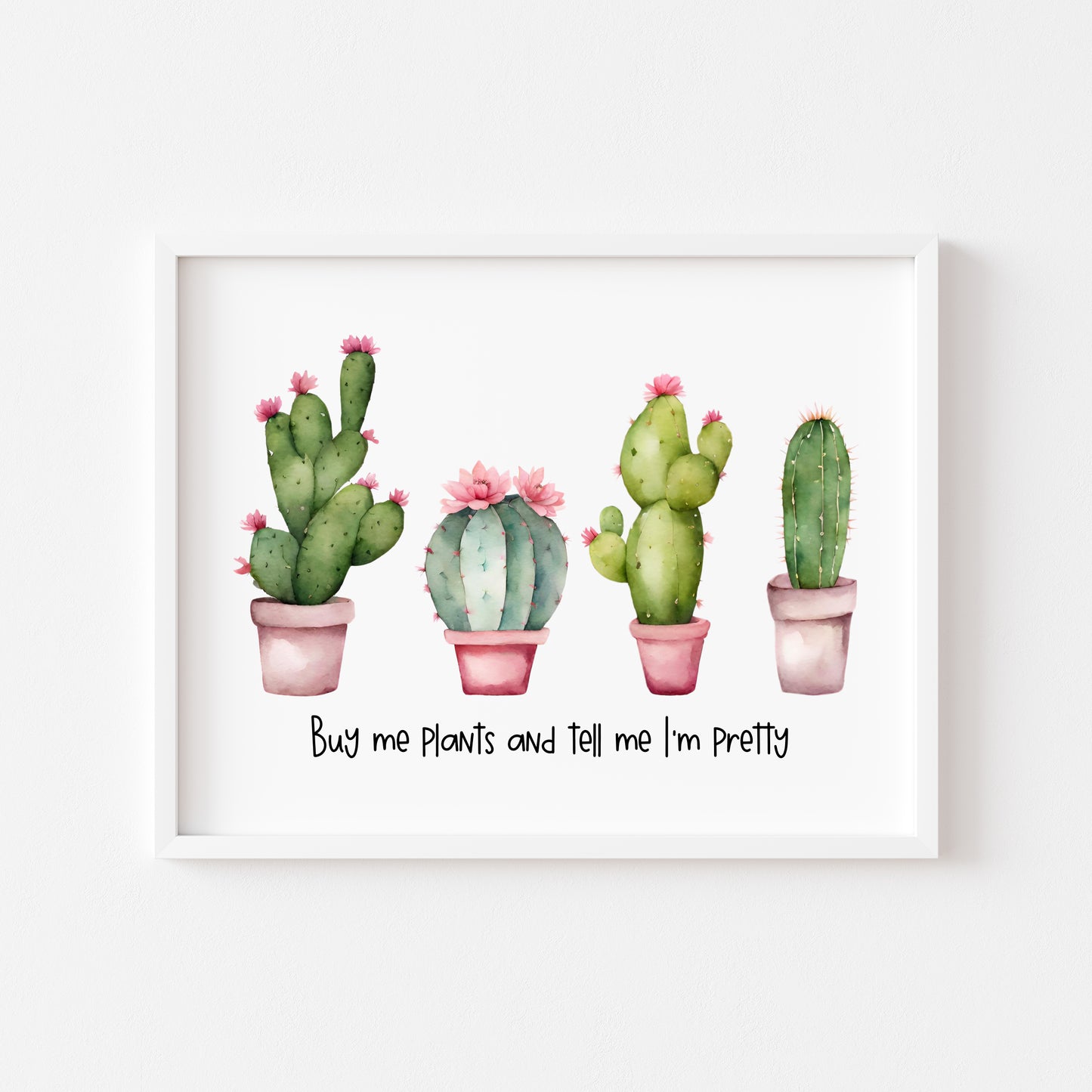 Plant print, Buy me plants, call me pretty succulents cactus landscape Decor (unframed)