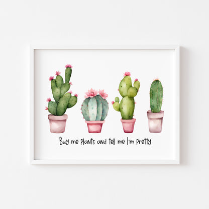 Plant print, Buy me plants, call me pretty succulents cactus landscape Decor (unframed)
