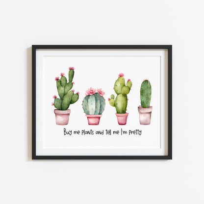 Plant print, Buy me plants, call me pretty succulents cactus landscape Decor (unframed)