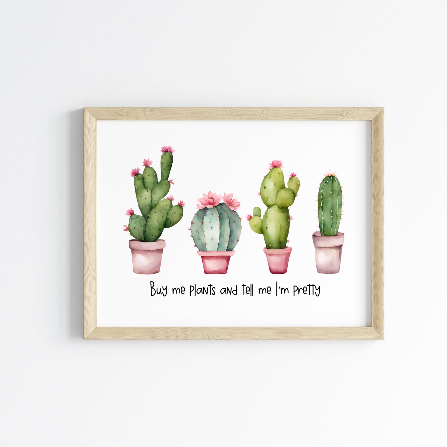 Plant print, Buy me plants, call me pretty succulents cactus landscape Decor (unframed)