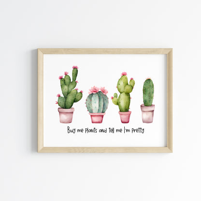 Plant print, Buy me plants, call me pretty succulents cactus landscape Decor (unframed)