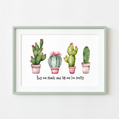 Plant print, Buy me plants, call me pretty succulents cactus landscape Decor (unframed)