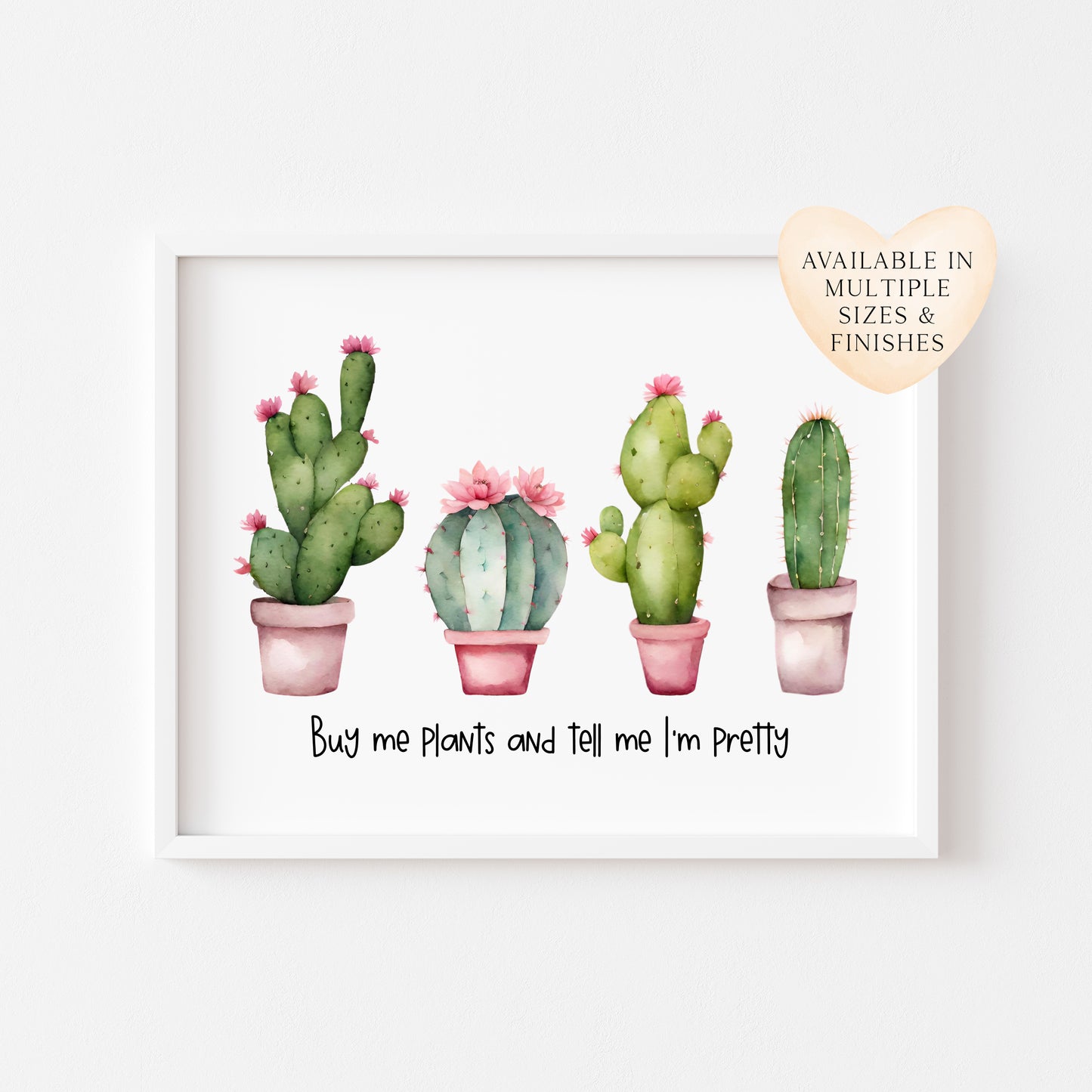 Plant print, Buy me plants, call me pretty succulents cactus landscape Decor (unframed)