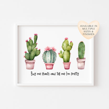 Plant print, Buy me plants, call me pretty succulents cactus landscape Decor (unframed)