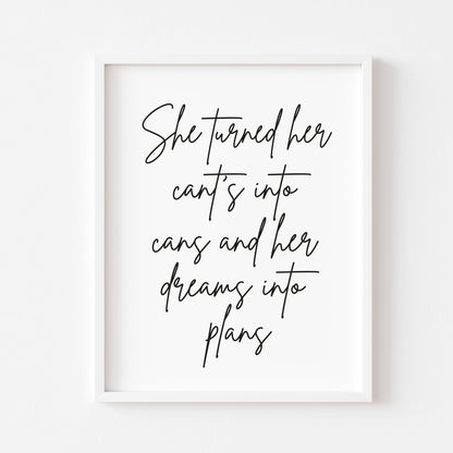 She turned her cant's into cans, and dreams into plans motivational bedroom unframed wall art poster print