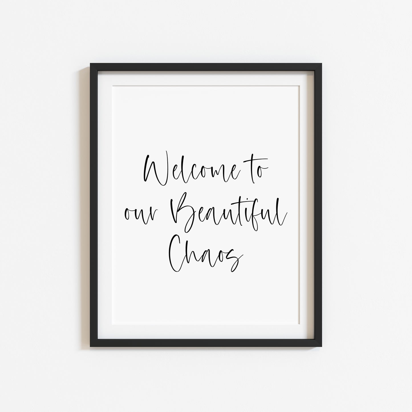 Welcome to our beautiful chaos, simple portrait family, home living quote unframed wall art poster print