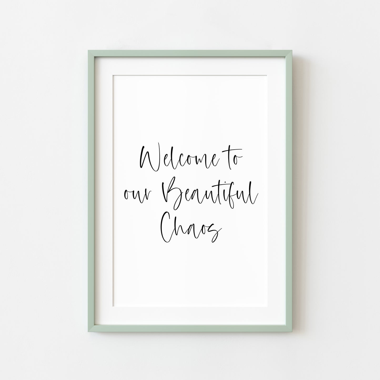 Welcome to our beautiful chaos, simple portrait family, home living quote unframed wall art poster print