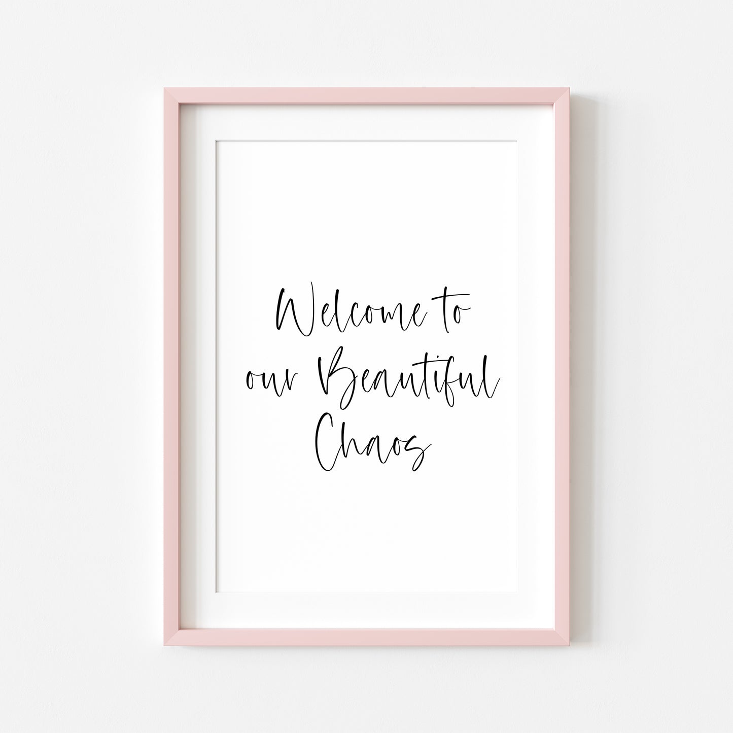 Welcome to our beautiful chaos, simple portrait family, home living quote unframed wall art poster print