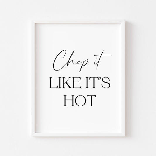 Chop it like it's hot funny stylish kitchen unframed wall art poster print